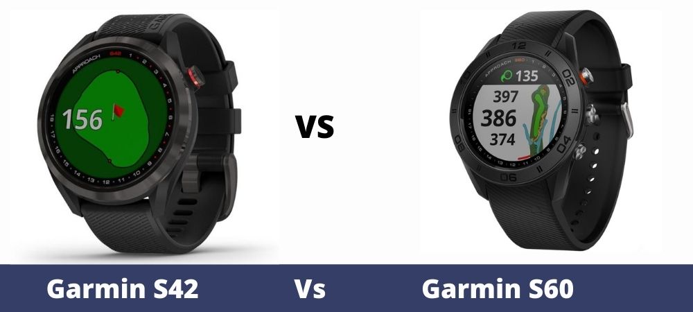 S42 vs Garmin S60 - Golf GPS Watch Review And Comparison - The Ultimate Golfing