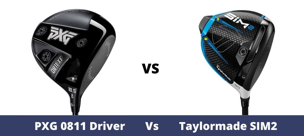 PXG 0811 Vs. Taylormade SIM2 Driver - The Ultimate Golfing Resource