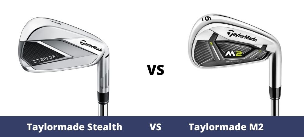 Taylormade Stealth Vs. Taylormade M2 Irons Comparison Overview - The ...