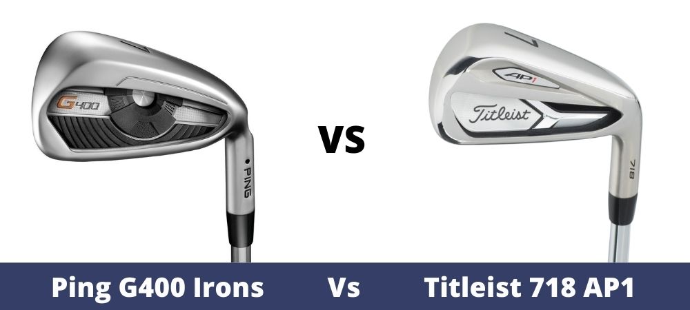 Ping G400 Vs. Titleist 718 AP1 Irons Comparison Overview - The Ultimate ...