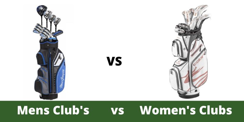 Men's vs Women's Golf Clubs – What Are The Key Differences - The Ultimate  Golfing Resource