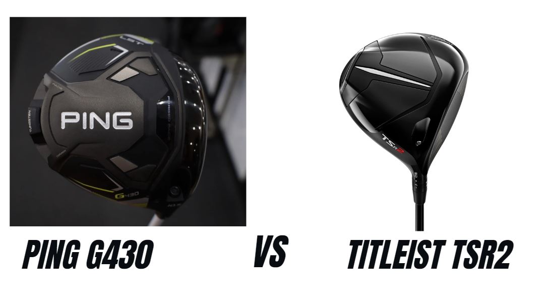 Ping G430 Vs Titleist TSR2 Driver Comparison Overview