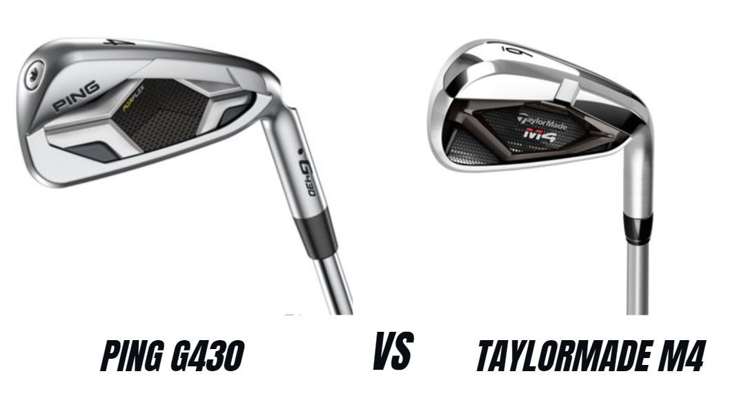 Ping G430 Vs Taylormade M4 Irons