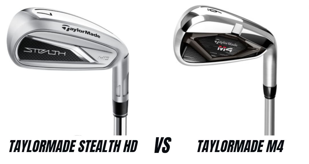 Taylormade Stealth HD Vs Taylormade M4 Irons