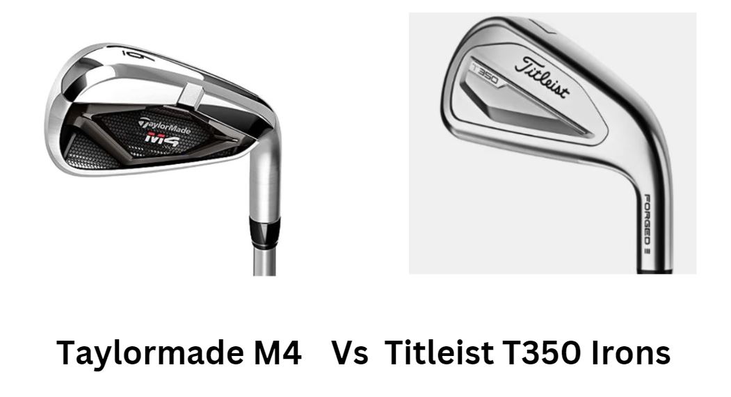 Taylormade M4 Vs Titleist T350 Irons