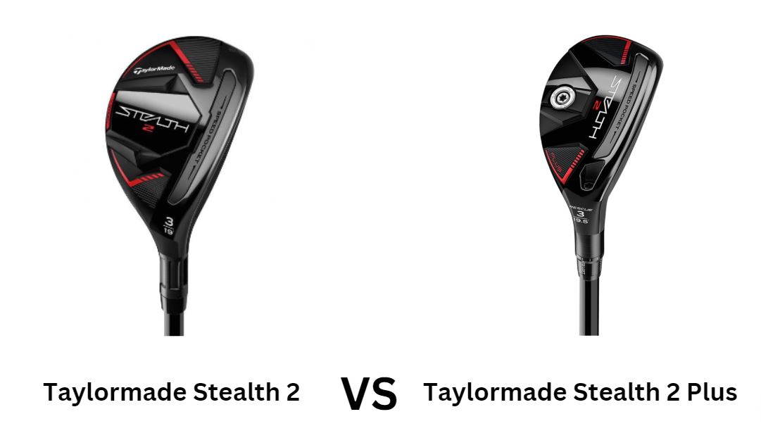 Taylormade Stealth 2 Vs Taylormade Stealth 2 Plus Hybrid