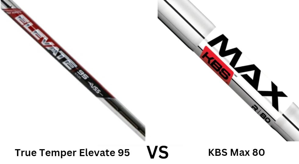 True Temper Elevate 95 Vs KBS Max 80 Shaft